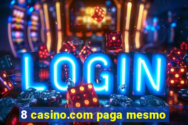 8 casino.com paga mesmo